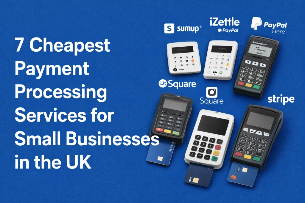 7 Cheapest Payment Processing Services for Small Businesses in the UK