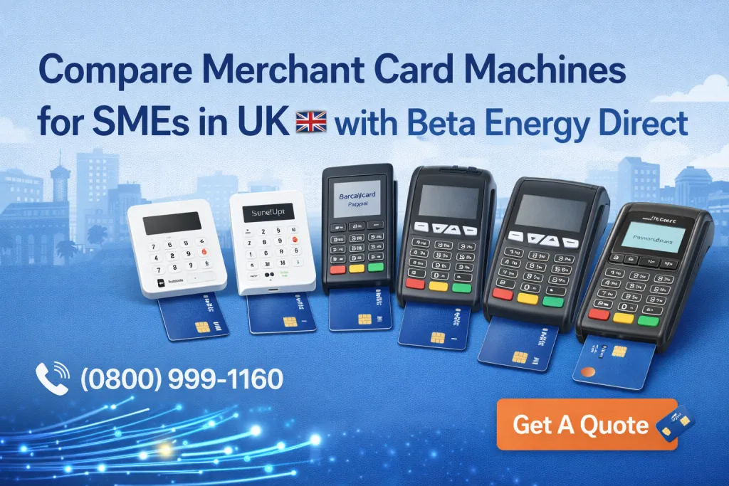 Compare Merchant Card Machines for SMEs in UK with Beta Energy Direct